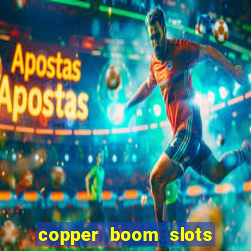 copper boom slots paga mesmo